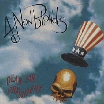4 Non Blondes 1992 - Dear Mr. President - Na Escolha de 10 álbuns musicais, 10 filmes ou desenhos, o Pen-Drive será grátis...Aproveite!