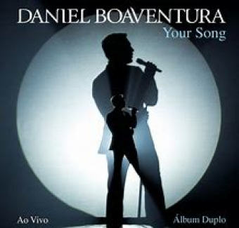 Daniel Boaventura 2015 - Your Song (Ao Vivo) [Deluxe] - Na escolha  de 10 álbuns musicais, 10 filmes ou desenhos, o Pen-Drive será grátis...Aproveite!