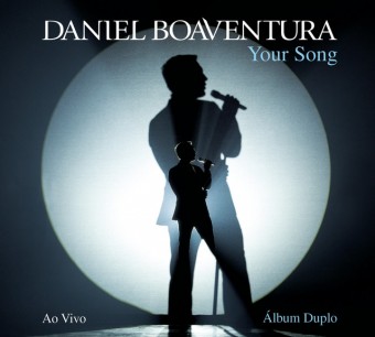 Daniel Boaventura 2015 - Your Song (Ao Vivo) [Deluxe] - Na escolha  de 10 álbuns musicais, 10 filmes ou desenhos, o Pen-Drive será grátis...Aproveite!