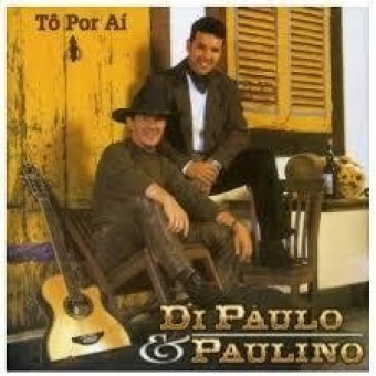 Di Paullo & Paulino 2000 - Tô Por Aí - Na escolha de 10 álbuns musicais, 10 filmes ou desenhos, o Pen-Drive será grátis...Aproveite!