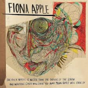 Fiona Apple 2012 - The Idler Wheel Is Wiser Than the Driver of the Screw and Whipping Cords Will Serve You Mor - Na escolha de 10 álbuns musicais, 10 filmes ou desenhos, o Pen-Drive será grátis...Aproveite!