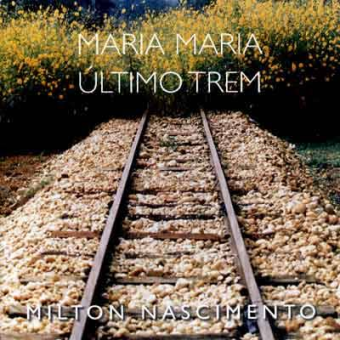 Milton Nascimento 2002 - Maria Maria, Último Trem - Na escolha de 10 álbuns musicais, 10 filmes ou desenhos, o Pen-Drive será grátis...Aproveite!