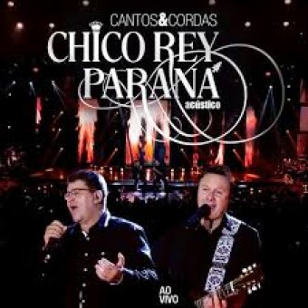 Chico Rey & Paraná 2013 - Cantos e Cordas - Acústico - Na escolha de 10 álbuns musicais, 10 filmes ou desenhos, o Pen-Drive será grátis...Aproveite!