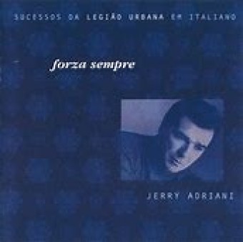 Jerry Adriani 1999 - Forza Sempre - Na escolha de 10 álbuns musicais, 10 filmes ou desenhos, o Pen-Drive será grátis...Aproveite!