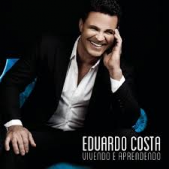 Eduardo Costa 2015 - Vivendo e Aprendendo - Na escolha de 10 álbuns musicais, 10 filmes ou desenhos, o Pen-Drive será grátis...Aproveite!