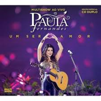 Paula Fernandes 2013 - Multishow Ao Vivo Paula Fernandes - Um Ser Amor (Deluxe) - Na Escolha de 10 álbuns musicas o Pen-Drive será grátis!