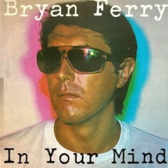 Bryan Ferry 1977 - In Your Mind - Na escolha de 10 álbuns musicais, 10 filmes ou desenhos, o Pen-Drive será grátis...Aproveite!