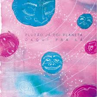 Plutão já Foi Planeta 2014 - Daqui pra La - Na escolha de 10 álbuns musicais, 10 filmes ou desenhos, o Pen-Drive será grátis...Aproveite!