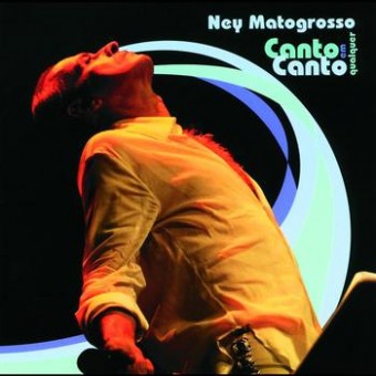 Ney Matogrosso 2005 - Canto em qualquer canto - Na escolha de 10 álbuns musicais, 10 filmes ou desenhos, o Pen-Drive será grátis...Aproveite!