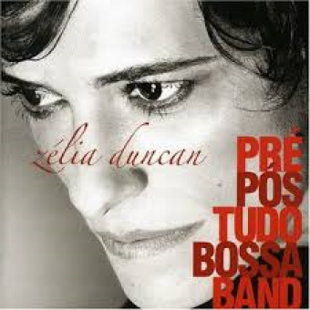 Zélia Duncan 2006 - Pre Pós Tudo Bossa Band - Na escolha de 10 álbuns musicais, 10 filmes ou desenhos, o Pen-Drive será grátis...Aproveite!