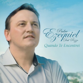Padre Ezequiel - quanto te encontei - Na Escolha de 10 álbuns musicais, 10 filmes ou desenhos, o Pen-Drive será grátis...Aproveite!