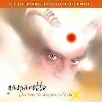 Corciolli - Gasparetto - As Sete Tentações da Vida (Trilha Sonora Original) - Na escolha de 10 álbuns musicais, 10 filmes ou desenhos, o Pen-Drive será grátis...Aproveite!