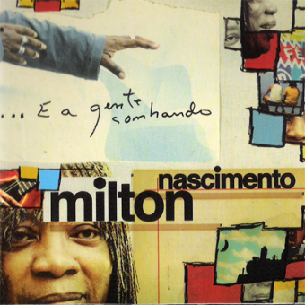 Milton Nascimento 2010 - E a gente sonhando - Na escolha de 10 álbuns musicais, 10 filmes ou desenhos, o Pen-Drive será grátis...Aproveite!