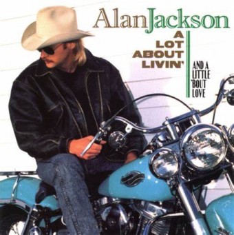 Alan Jackson 1992 - A Lot About Livin&#39; (And A Little &#39;Bout Love) - Na Escolha de 10 álbuns musicais, 10 filmes ou desenhos, o Pen-Drive será grátis...Aproveite!