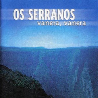Os Serranos 2002 - Vanera Vanera - Na Escolha de 10 álbuns musicais, 10 filmes ou desenhos, o Pen-Drive será grátis...Aproveite!