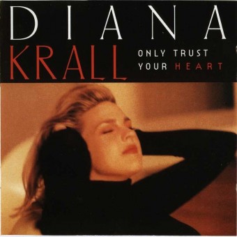 Diana Krall 1995 - Only Trust Your Heart - Na escolha de 10 álbuns musicais, 10 filmes ou desenhos, o Pen-Drive será grátis...Aproveite!