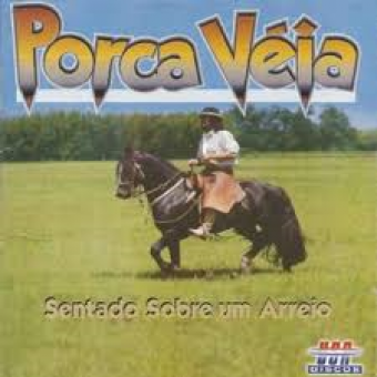 Porca Veia 2018 - Sentado Sobre um Arreio - Na Escolha de 10 álbuns musicais, 10 filmes ou desenhos, o Pen-Drive será grátis...Aproveite!