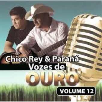 Chico Rey & Paraná 2014 - Vozes de Ouro - Na escolha de 10 álbuns musicais, 10 filmes ou desenhos, o Pen-Drive será grátis...Aproveite!