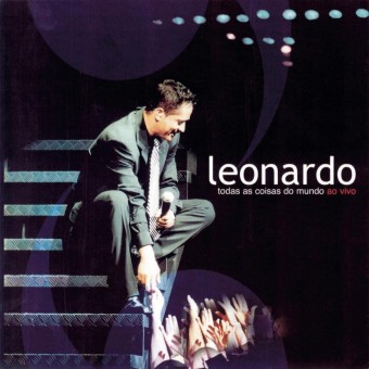 Leonardo 2002 - Todas As Coisas Do Mundo Ao Vivo - Na Escolha de 10 álbuns musicas o Pen-Drive será grátis...Aproveite!