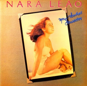 Nara Leão 1987 - Meus Sonhos Dourados - Na escolha de 10 álbuns musicais, 10 filmes ou desenhos, o Pen-Drive será grátis...Aproveite!