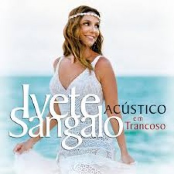Ivete Sangalo 2016 - Acústico Em Trancoso (Ao Vivo) - Na escolha de 10 álbuns musicais, 10 filmes ou desenhos, o Pen-Drive será grátis...Aproveite!