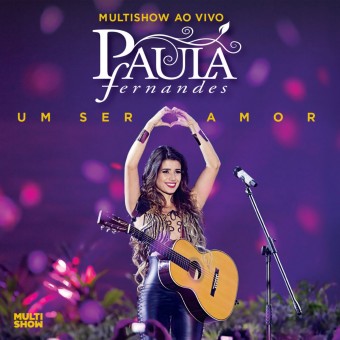 Paula Fernandes 2013 - Multishow Ao Vivo Paula Fernandes - Um Ser Amor (Deluxe) - Na Escolha de 10 álbuns musicas o Pen-Drive será grátis!