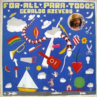 Geraldo Azevedo 1982 - For All Para Todos - Na escolha de 10 álbuns musicais, 10 filmes ou desenhos, o Pen-Drive será grátis...Aproveite!