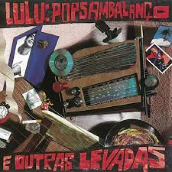 Lulu Santos 1989 - Popsambalanco e Outras Levadas - Na escolha de 10 álbuns musicais, 10 filmes ou desenhos, o Pen-Drive será grátis...Aproveite!