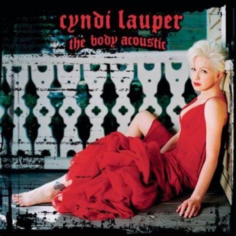 Cyndi Lauper 2005 - The Body Acoustic - Na escolha de 10 álbuns musicais, 10 filmes ou desenhos, o Pen-Drive será grátis...Aproveite!