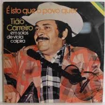Tião Carreiro & Pardinho 1976 - É Isto que o Povo Quer - Na Escolha de 10 álbuns musicas o Pen-Drive será grátis...Aproveite!