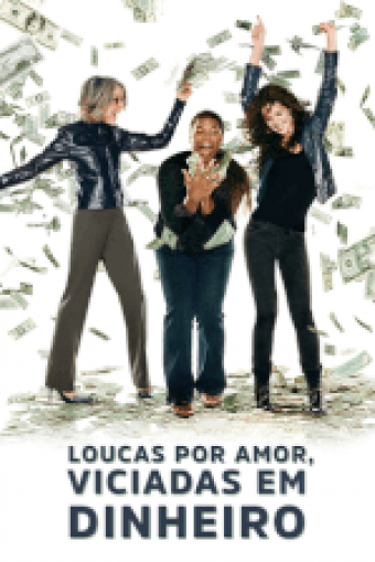 2008 Loucas por Amor, Viciadas em Dinheiro (Dublado) - Na Escolha de 10 filmes ou desenhos, o Pen-Drive será grátis...Aproveite!