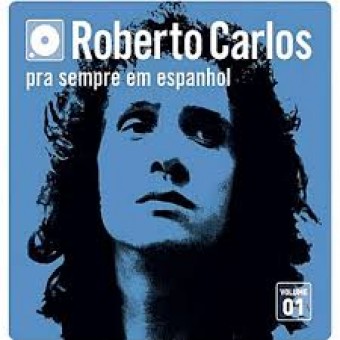Roberto Carlos 2015 (1965 a 1981) - Pra Sempre Em Espanhol - Vol. 1 BOX - Na escolha de 10 álbuns musicais, 10 filmes ou desenhos, o Pen-Drive será grátis...Aproveite!