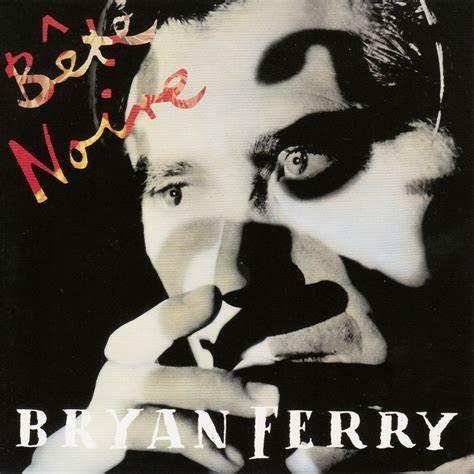 Bryan Ferry 1987 - Bete Noire (Deluxe) - Na escolha de 10 álbuns musicais, 10 filmes ou desenhos, o Pen-Drive será grátis...Aproveite!