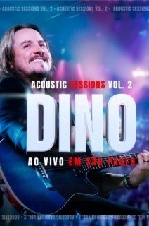 Dino Fonseca - Ao Vivo em São Paulo (Acoustic Sessions Vol. 2) - *Na Escolha de 10 álbuns musicais, 10 filmes ou desenhos, o Pen-Drive será grátis...Aproveite!