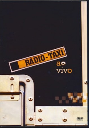 RADIO TAXI (VIDEO) - Ao vivo (2006) - *Na Escolha de 10 álbuns musicais, o Pen-Drive será grátis...Aproveite!