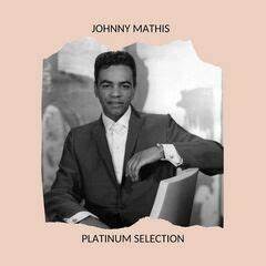 Johnny Mathis 2020 - Johnny Mathis Platinum Selection - Na Escolha de 15 álbuns musicais e Video, o Pen-Drive será grátis...Aproveite!