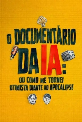 2026 O Documentário da IA - Ou Como Me Tornei Otimista Diante do Apocalipse (Dual Audio) - *Na Escolha de 15 filmes ou desenhos, o Pen-Drive será grátis...Aproveite!