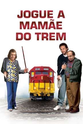1987 Jogue a Mamãe do Trem (Dublado) - *Na Escolha de 10 filmes ou desenhos, o Pen-Drive será grátis...Aproveite!